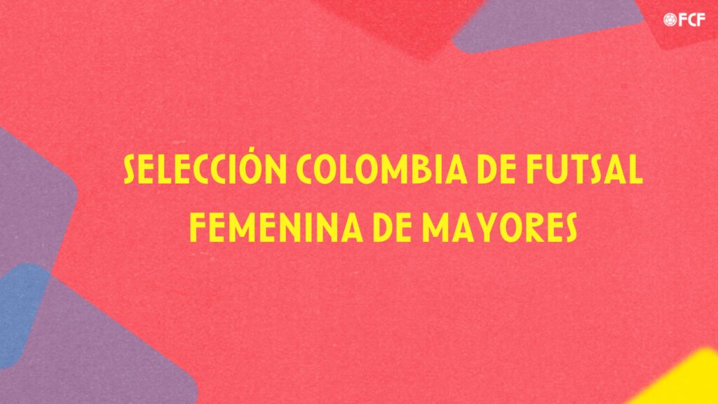 ¡La Selección Colombia de Futsal Femenina empieza a trabajar!